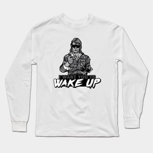 Wake Up Long Sleeve T-Shirt